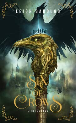 Six of Crows : L'intégrale. Six of Crows / La cité corrompue book