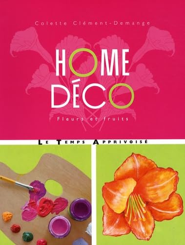 Home déco: Fleurs et fruits Books