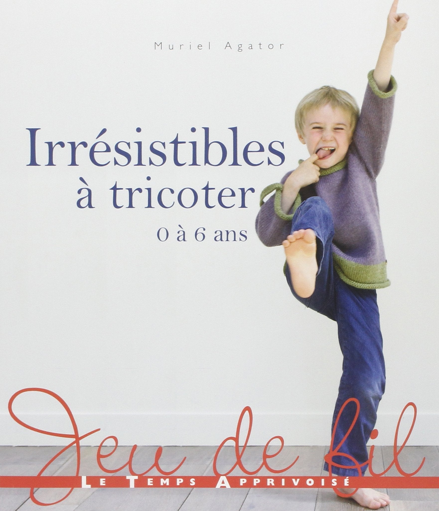 IRRESISTIBLES A TRICOTER - 0 à 6 ans book