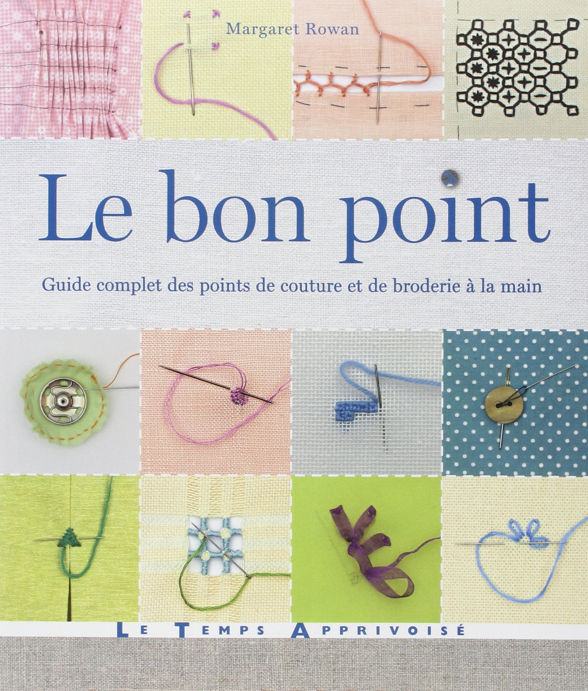 Le bon point - Guide complet des points de couture et de broderie à la main book
