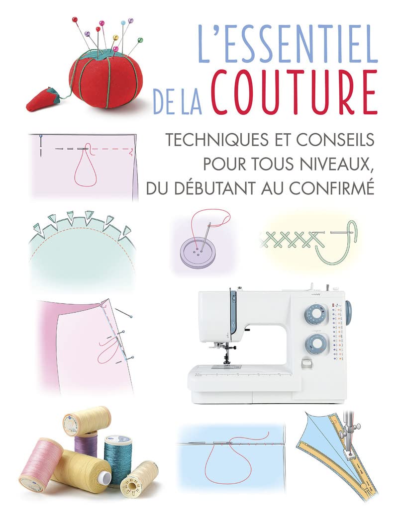 L'Essentiel de la couture: Techniques et conseils pour tous niveaux, du débutant au confirmé Film, Art & Culture