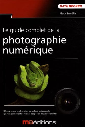 Le guide complet de la Photo numérique Books