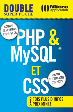 PHP & MySQL et CSS : couvre les versions PHP 4, 5 et 6 : couvre les versions CSS2 et 3 Computer Science