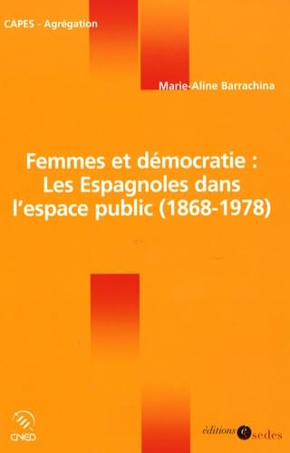 Femmes et démocratie : les Espagnoles dans l'espace public (1868-1978) book