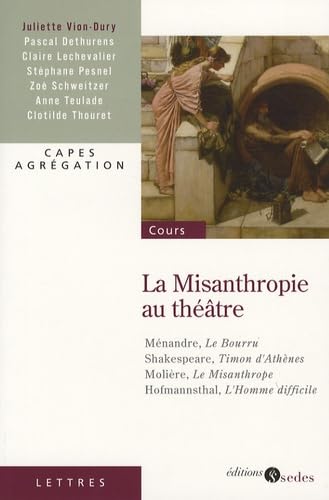 La Misanthropie au théâtre - Capes - Agrégation: Capes - Agrégation Books
