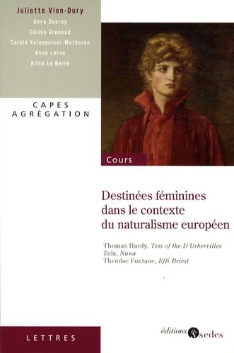 Destinées féminines dans le contexte du naturalisme européen - CAPES - Agrégation: CAPES - Agrégation Books