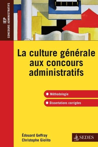La culture générale aux concours administratifs: Méthodologie et dissertations corrigées Books