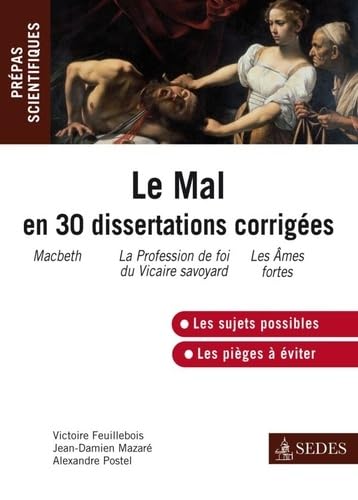 Le Mal en 30 dissertations corrigées - Prépas scientifiques: Prépas scientifiques Books