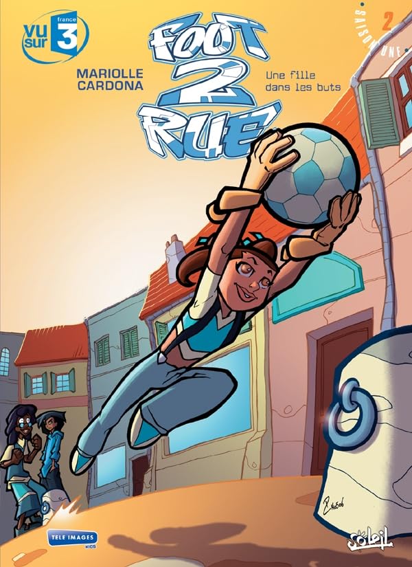 Foot 2 Rue T02: Une fille dans les buts Manga