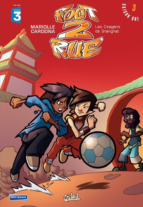 Foot 2 Rue T03: Les Dragons de Shangai Manga