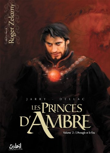 LES PRINCES D AMBRE T02 L AVEUGLE ET LE FOU: Adapté de l'oeuvre de Roger Zelazny Manga