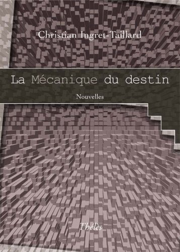 La Mécanique du Destin book