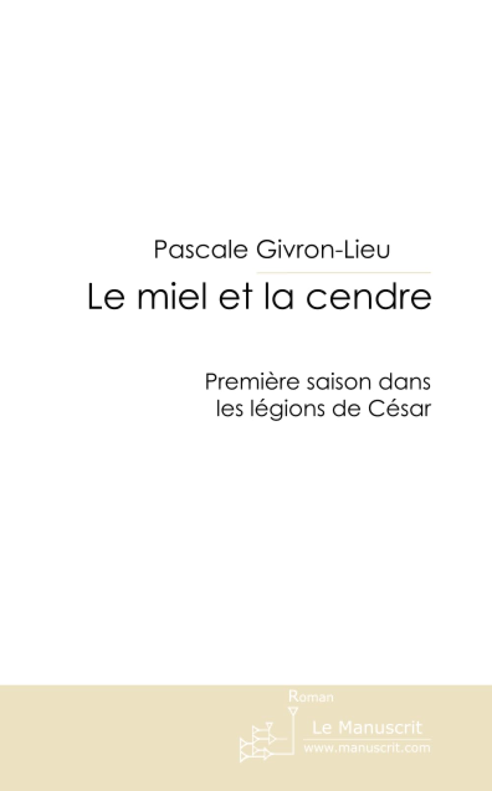 LE MIEL ET LA CENDRE book