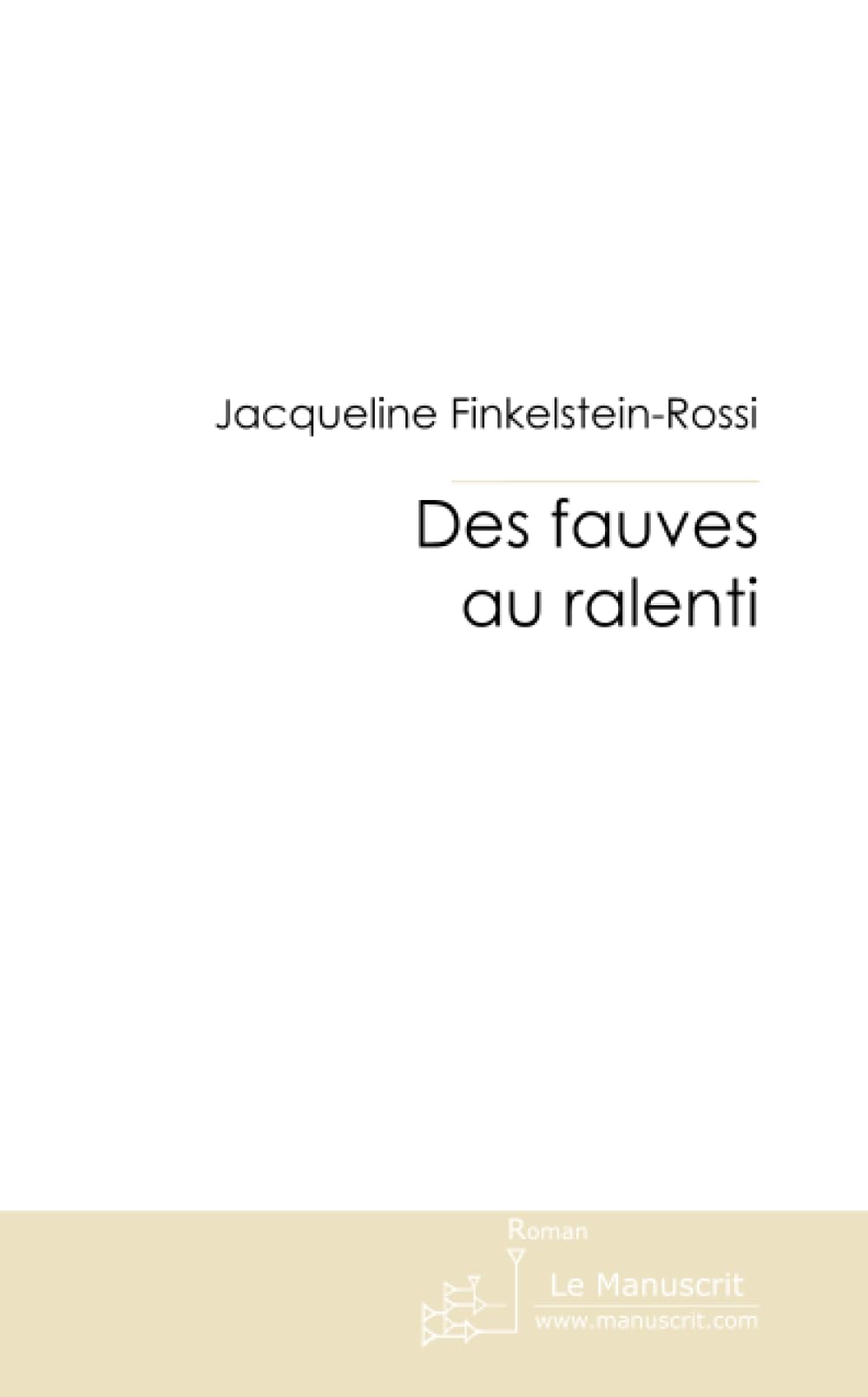 DES FAUVES AU RALENTI book