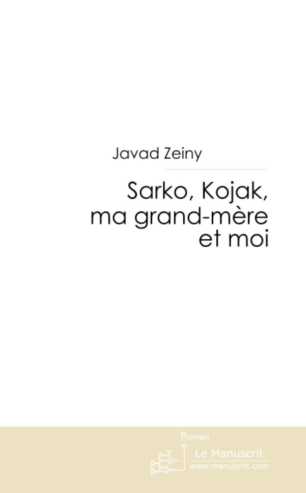 Sarko, Kojak, ma grand-mère et moi book
