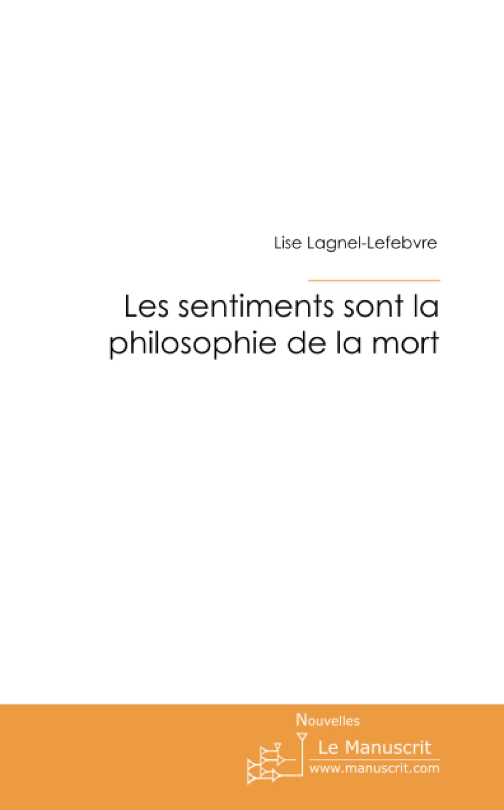 Les sentiments sont la philosophie de la mort book