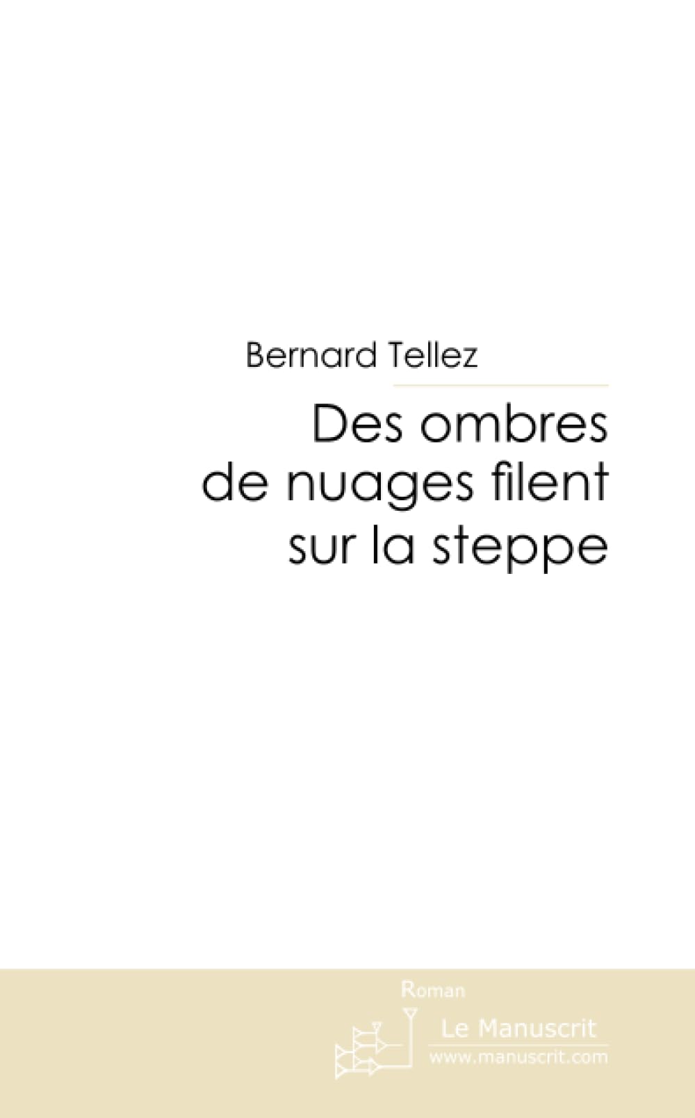 DES OMBRES DE NUAGES FILENT SUR LA STEPPE book