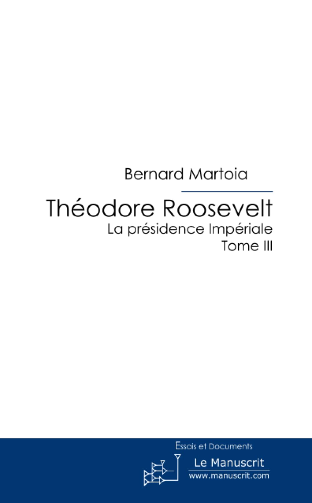Theodore Roosevelt, La Présidence Impériale: Tome III book