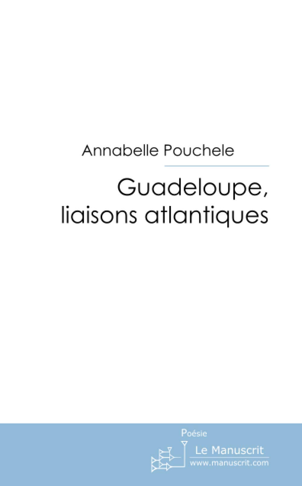 Guadeloupe, liaisons atlantiques book