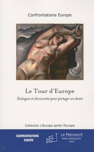Le Tour d'Europe: Dialogues et découvertes pour partager un destin book