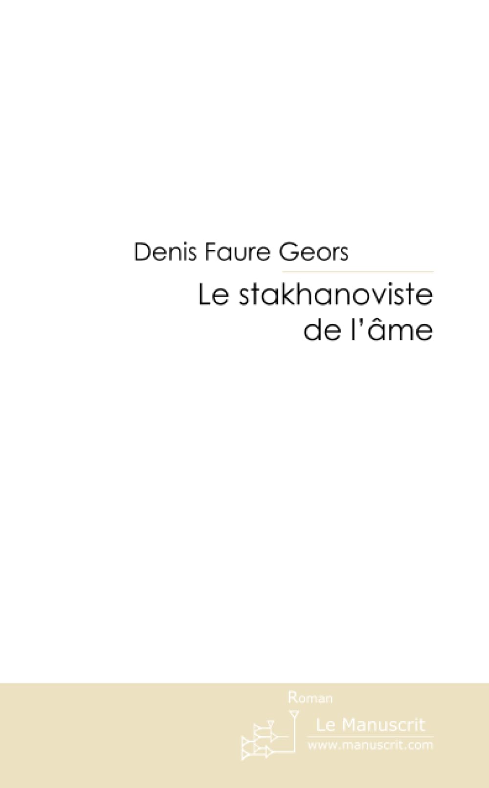 Le stakhanoviste de l'âme book