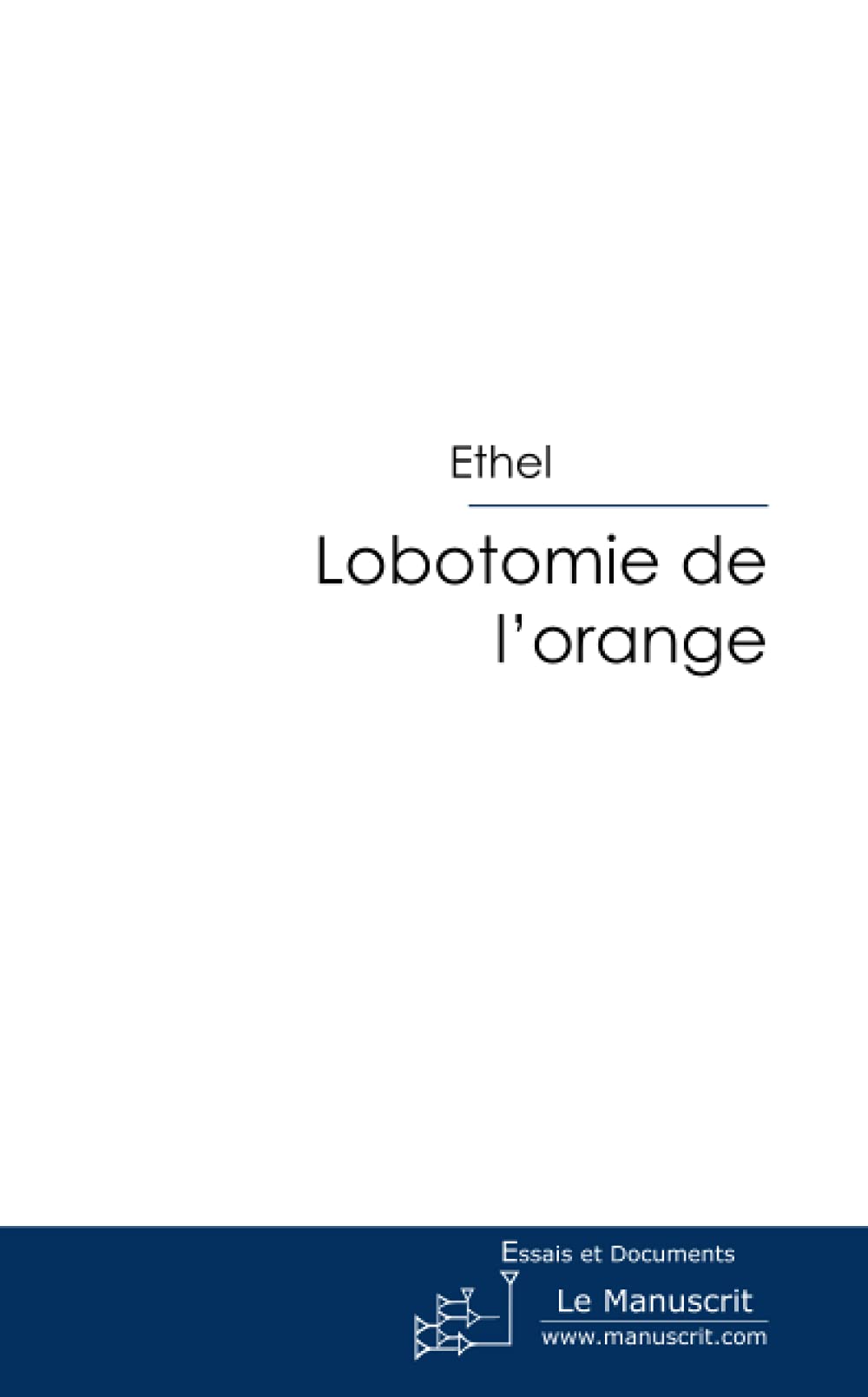 Lobotomie de l'orange Essays & Short Stories