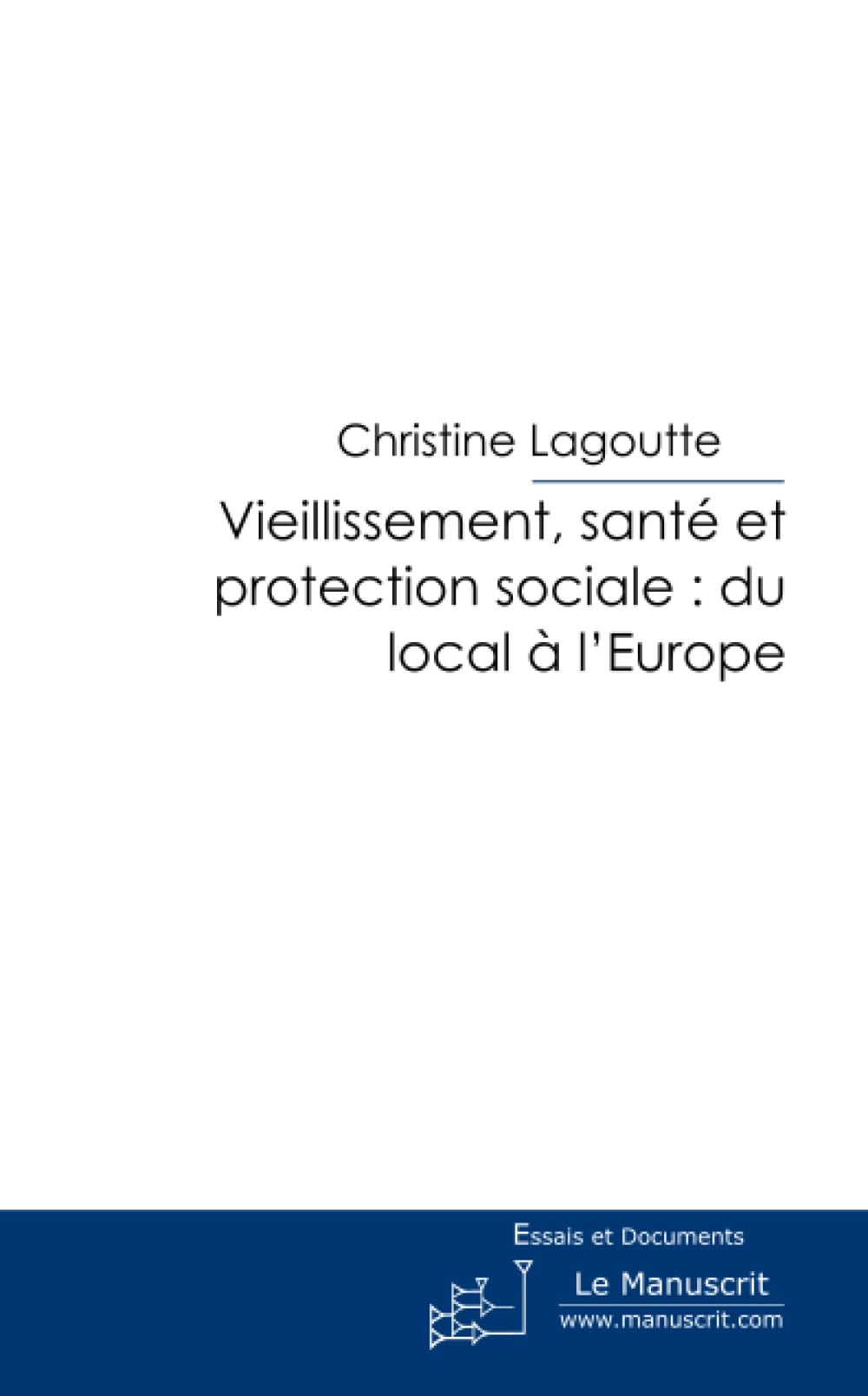 Vieillisssement, santé et protection sociale : du local à l'Europe book