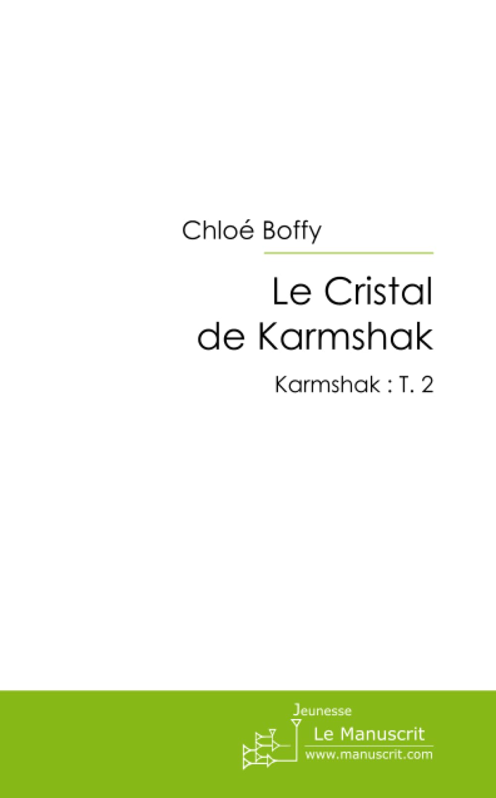 Le Cristal de Karmshak: Karmshak: T. 2 book