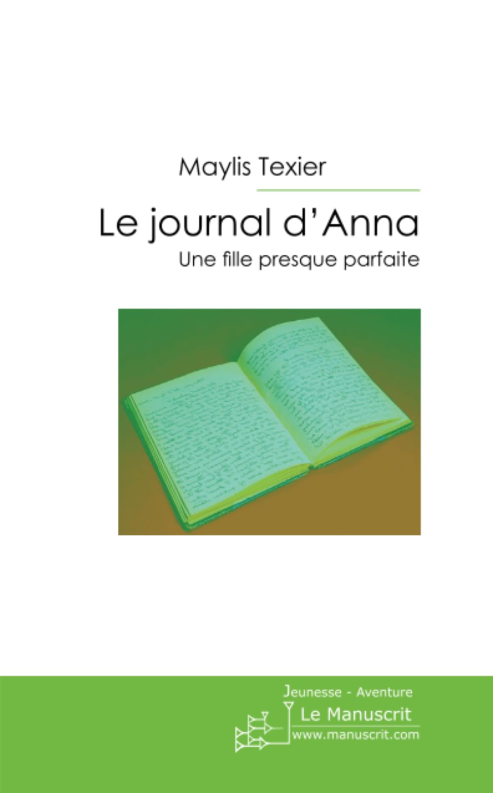 LE JOURNAL D'ANNA, UNE FILLE PRESQUE PARFAITE book