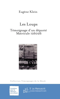 Les loups : témoignage d'un déporté, matricule 126026 book