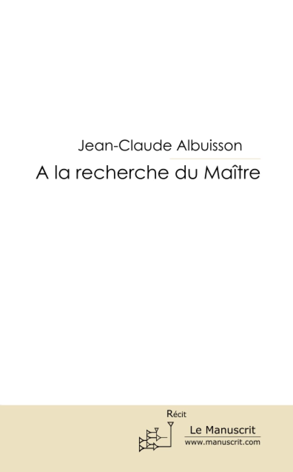 A la Recherche du Maître: en passant par La Prison Pakistanaise book