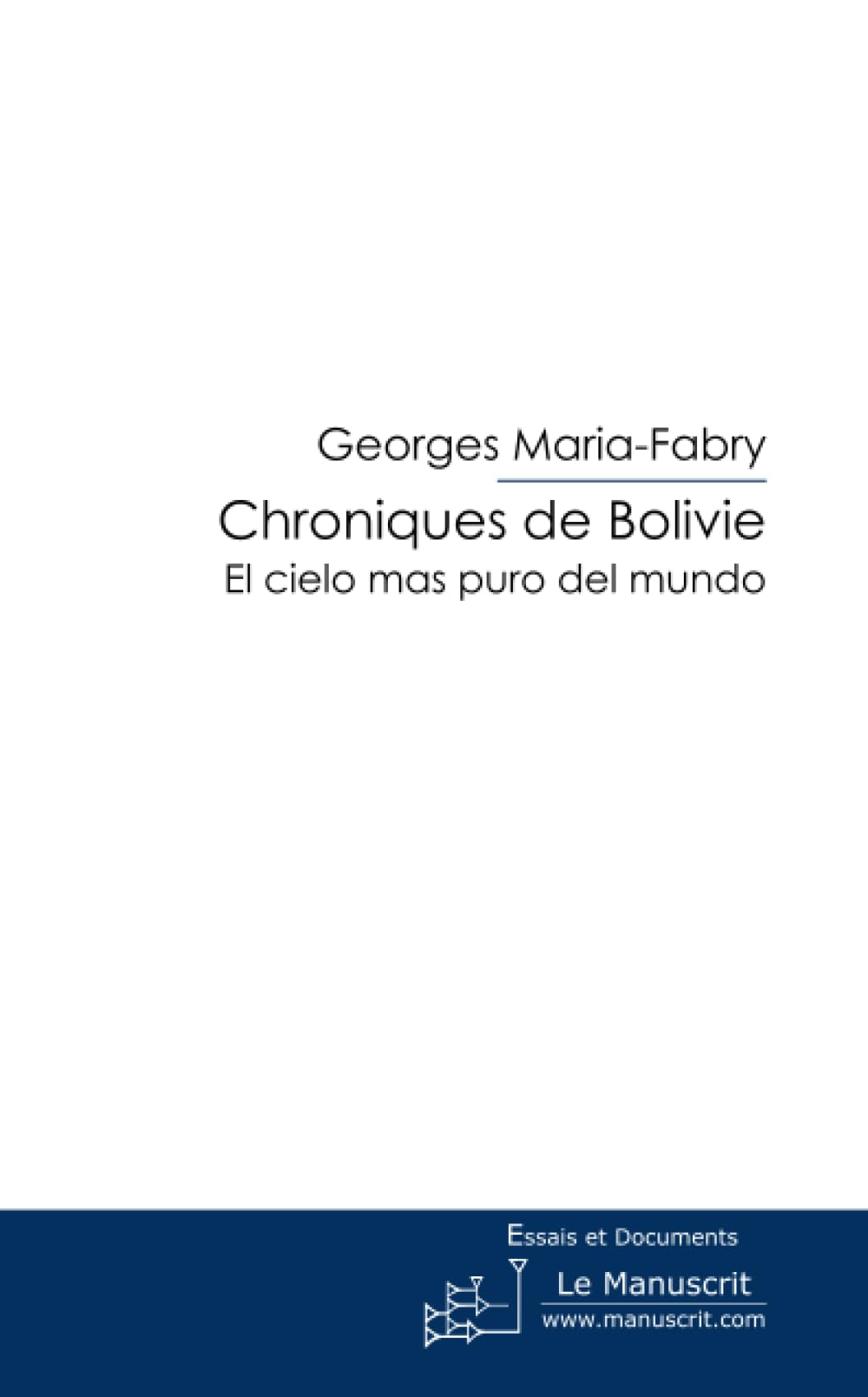 Chroniques de Bolivie Essays & Short Stories