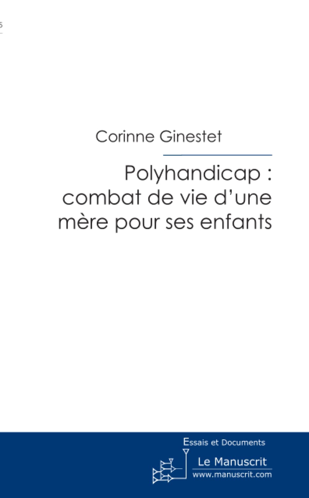 POLYHANDICAP : COMBAT DE VIE D UNE MERE POUR SES ENFANTS Contemporary literature