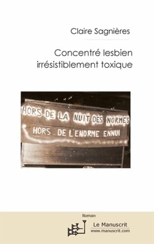 Concentré lesbien irrésistiblement toxique book