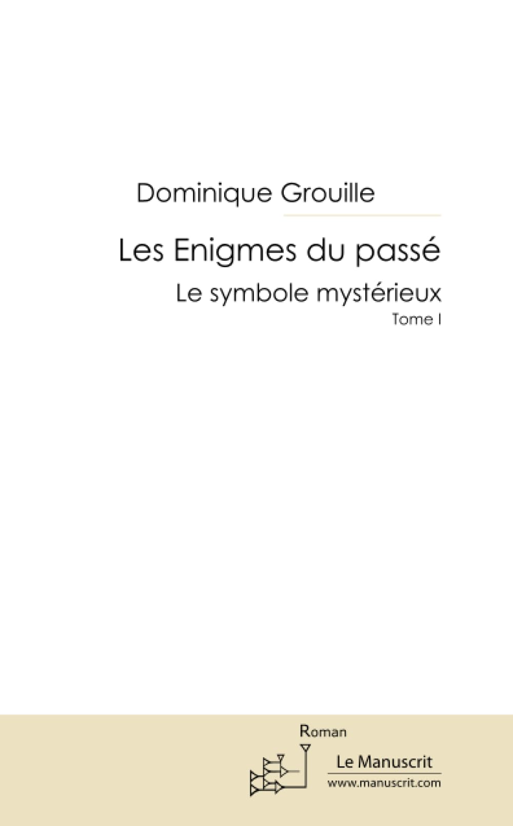 Les énigmes du passé tome 01 : Le symbol mystérieux Historical Fiction