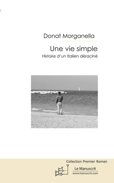 Une vie simple : histoire d'un Italien déraciné book