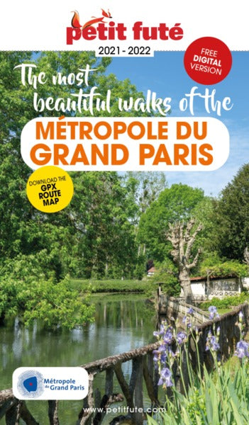 The most beautiful walks of the métropole du Grand Paris : 2021-2022 book