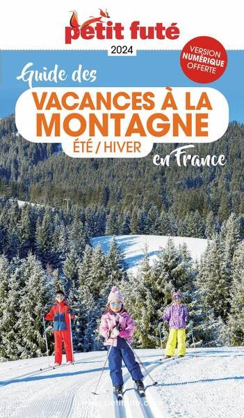 Guide des vacances à la montagne en France : été-hiver : 2024 Leisure, Home & Garden