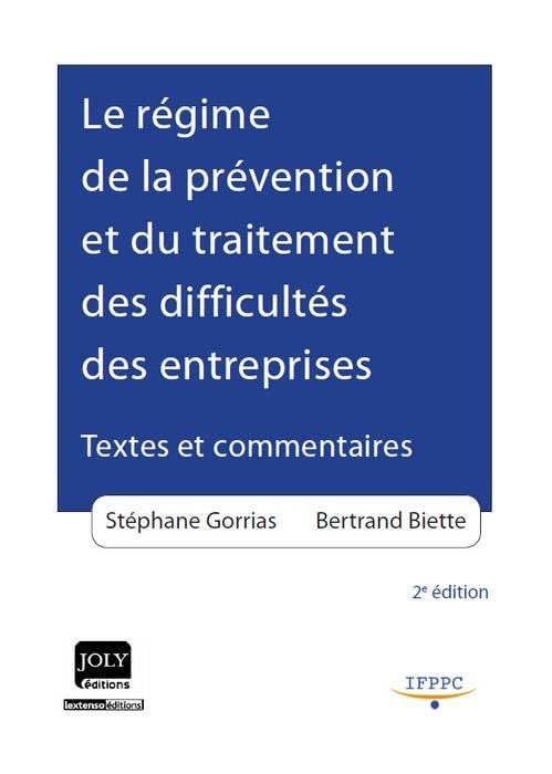 LE RÉGIME DE LA PRÉVENTION ET DU TRAITEMENT DES DIFFICULTÉS DES ENTREPRISES - 2È: TEXTES ET COMMENTAIRES book