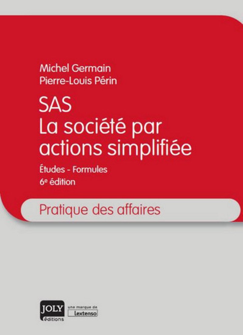sas - la société par actions simplifiée - 6ème édition: ÉTUDES - FORMULES Law