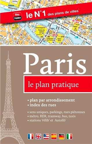 Paris, le plan pratique : plan par arrondissement, index des rues, sens uniques, parkings, rues piétonnes, métro, RER, bus, taxis, stations Vélib' et Autolib' Books