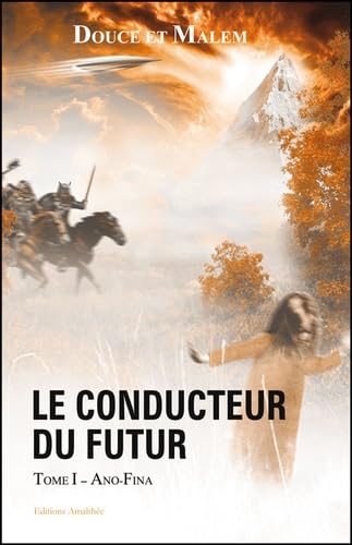 Le Conducteur du futur: Tome 1, Ano-Fina Books