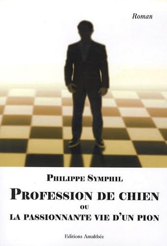 Profession de chien ou la passionnante vie d'un pion book