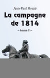 La campagne de 1814 : Tome 1 Contemporary literature