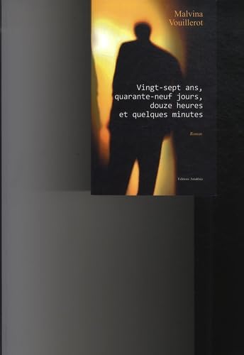 Vingt-sept ans, quarante-neuf jours, douze heures et quelques minutes book
