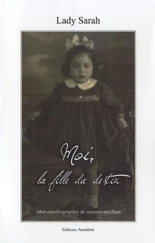 Moi, la fille du destin: Mon autobiographie de voyante-médium book