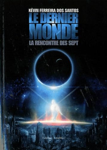 Le Dernier Monde : La rencontre des septs book