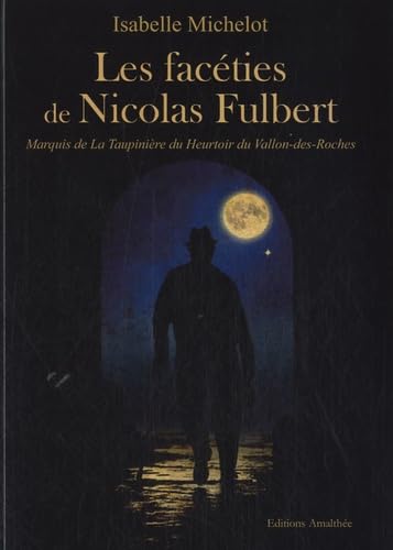 Les facéties de Nicolas Fulbert, marquis de la Taupinière book