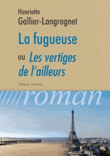 La fugueuse ou les vertiges de l'ailleurs book