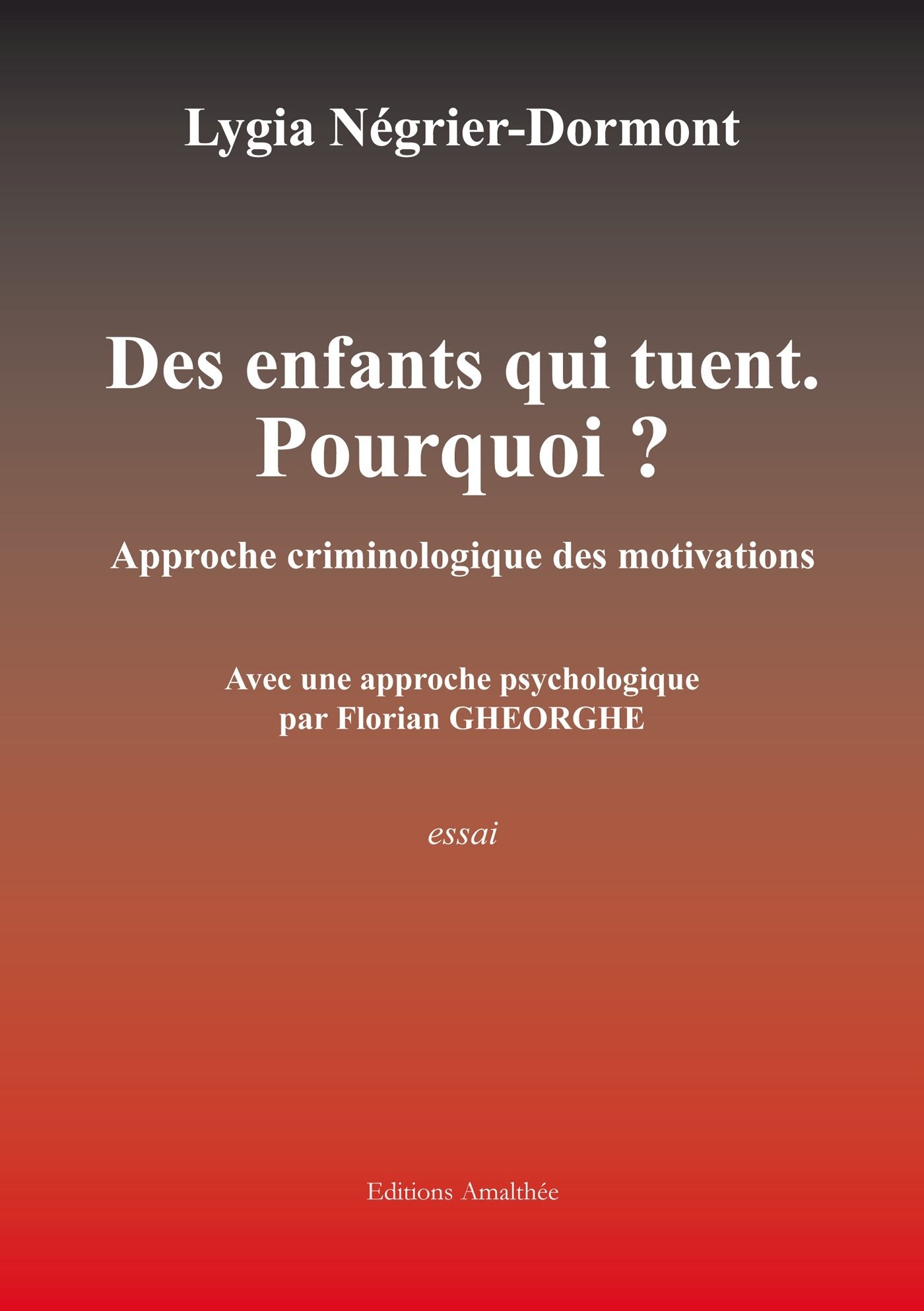 Des enfants qui tuent, pourquoi ?: Approche criminologique des motivations Books